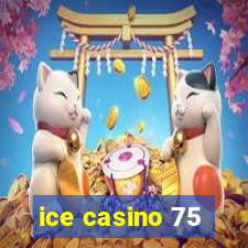 ice casino 75